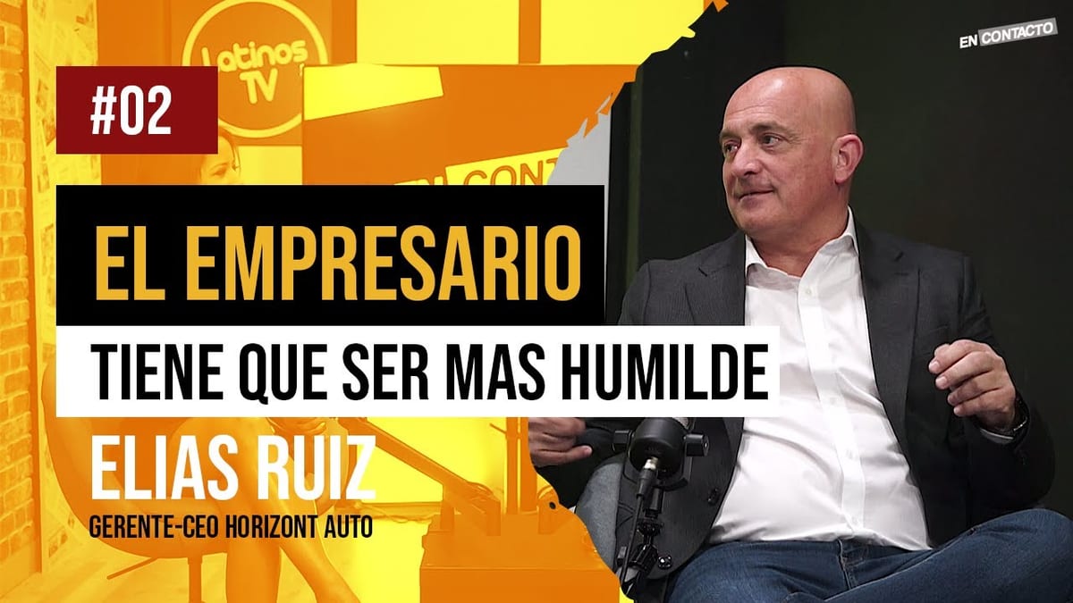 El Camino al Éxito: Elias Ruiz y la Humildad en el Empresariado